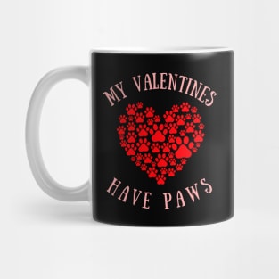 My Valentines Have Paws, Animal Lover Valentine's Day Mug